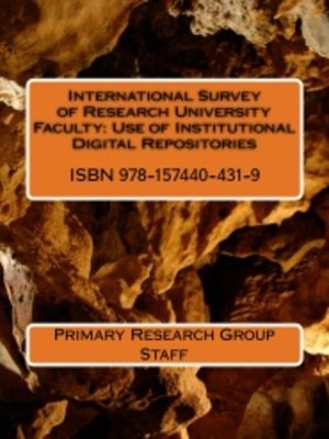 cover image of International Survey of Research University Faculty: Use of Institutional Digital Repositories